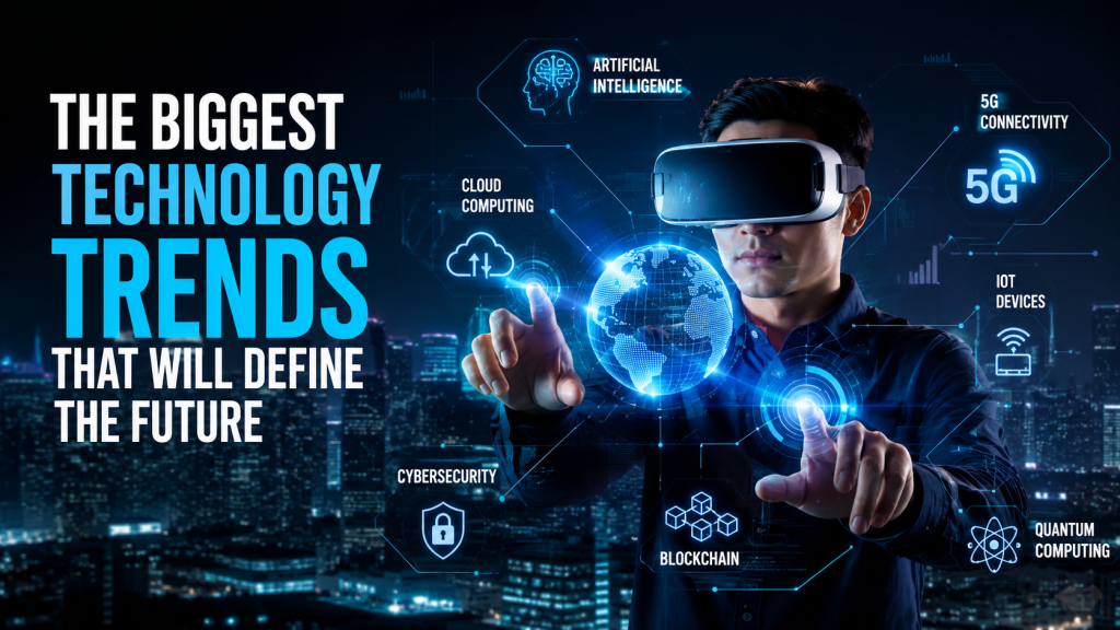 The Biggest Technology Trends That Will Define the Future
