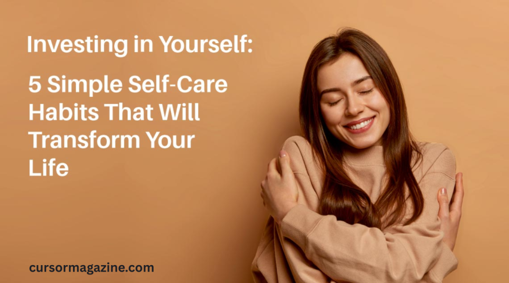 The Best Self-Care Habits for a Balanced Lifestyle